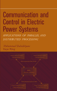 Communication and Control in Electric Power Systems: Applications of Parallel and Distributed Processing