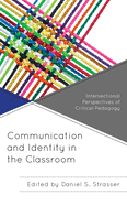 Communication and Identity in the Classroom: Intersectional Perspectives of Critical Pedagogy