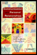 Communication and Personal Relationships - Dindia, Kathryn (Editor), and Duck, Steve, Dr. (Editor)