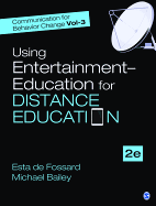 Communication for Behavior Change: Volume lll: Using Entertainment-Education for Distance Education