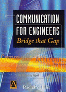 Communication for Engineers; Bridging the Gap