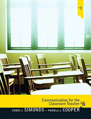 Communication for the Classroom Teacher - Simonds, Cheri J, and Cooper, Pamela J