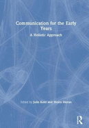 Communication for the Early Years: A Holistic Approach