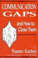 Communication Gaps and How to Close Them