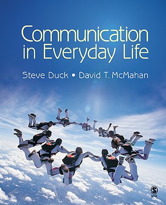 Communication in Everyday Life - Duck, Steve, and McMahan, David T