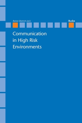 Communication in High Risk Enviroments - Dietrich, Rainer (Editor)