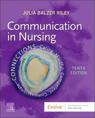 Communication in Nursing - Balzer Riley, Julia, RN, MN