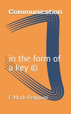 Communication: in the form of a key (c) - Pelmore, E Mark