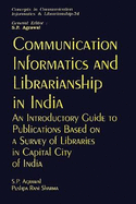 Communication Informatics and Librarianship in India: An Introductory Guide to Publications Based on a Survey of Libraries in Capital City of India