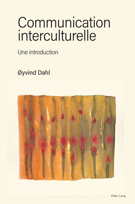 Communication Interculturelle: Une Introduction - Dahl, Oyvind