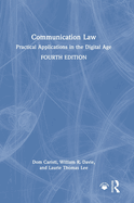 Communication Law: Practical Applications in the Digital Age