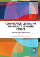 Communication, Legitimation and Morality in Modern Politics: Studying Public Justification