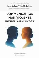 Communication Non Violente: Ma?trisez l'Art du Dialogue