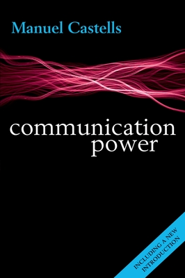 Communication Power - Castells, Manuel