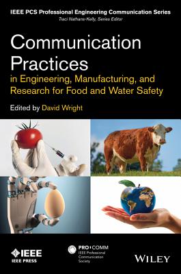 Communication Practices in Engineering, Manufacturing, and Research for Food and Water Safety - Wright, David (Editor), and Nathans-Kelly, Traci (Series edited by)