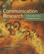 Communication Research: Asking Questions, Finding Answers