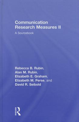 Communication Research Measures II: A Sourcebook - Rubin, Rebecca B, and Rubin, Alan M, and Graham, Elizabeth E