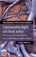 Communication Rights and Social Justice: Historical Accounts of Transnational Mobilizations