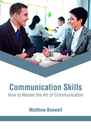 Communication Skills: How to Master the Art of Communication