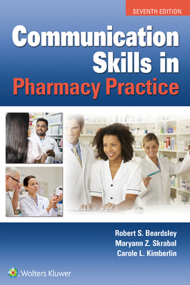 Communication Skills in Pharmacy Practice - Beardsley, Robert