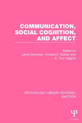 Communication, Social Cognition, and Affect - Donohew, Lewis (Editor), and Sypher, Howard E. (Editor), and Higgins, E. Tory (Editor)