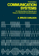 Communication Systems: An Introduction to Signals and Noise in Electrical Communication - Carlson, A Bruce