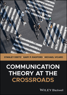 Communication Theory at the Crossroads