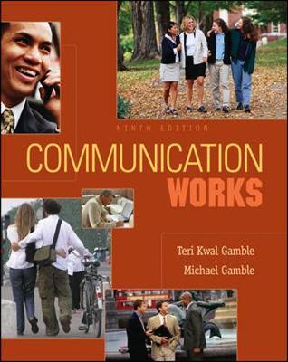 Communication Works 4.0 - Gamble, Teri K, and Gamble, Michael, and Gamble Teri