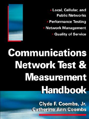Communications Network Test & Measurement Handbook - Coombs, Clyde F, and Coombs, Catherine Ann