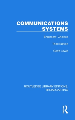 Communications Systems: Engineers' Choices - Lewis, Geoff