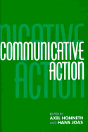 Communicative Action: Essays on Jrgen Habermas's the Theory of Communicative Action - Honneth, Axel (Editor), and Joas, Hans (Editor), and Gaines, Jeremy (Translated by)