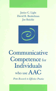 Communicative Competence for Individuals Who Use Aac: From Research to Efffective Practice