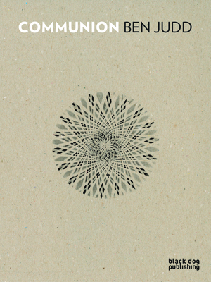 Communion: Ben Judd - Cocker, Emma (Contributions by), and Syperek, Pandora (Contributions by), and Rowlands, Alun (Contributions by)
