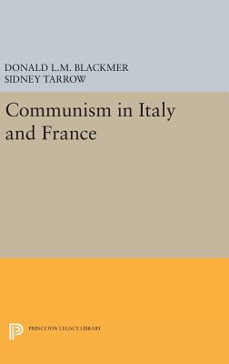 Communism in Italy and France - Blackmer, Donald L.M. (Editor), and Tarrow, Sidney (Editor)