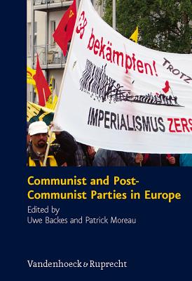 Communist and Post-Communist Parties in Europe - Backes, Uwe (Editor), and Moreau, Patrick (Editor)