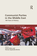 Communist Parties in the Middle East: 100 Years of History