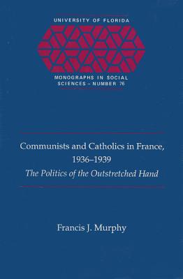 Communists & Catholi - Murphy, Francis J