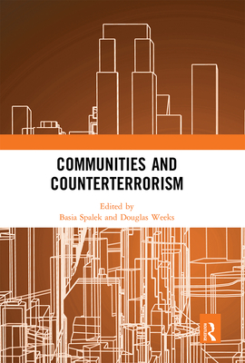 Communities and Counterterrorism - Spalek, Basia (Editor), and Weeks, Douglas (Editor)