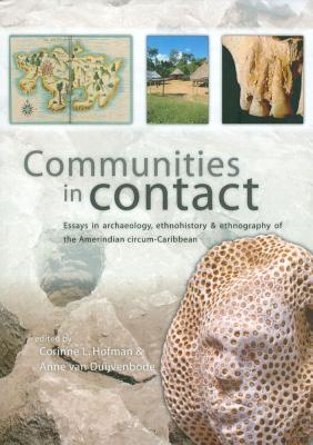 Communities in Contact - Hofman, Corinne L. (Editor), and van Duijvenbode, Anne (Editor)