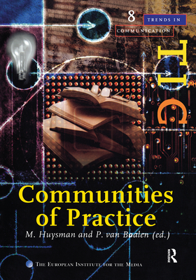 Communities of Practice: A Special Issue of Trends in Communication - Huysman, Marleen (Editor), and Van Baalen, Peter (Editor)