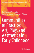 Communities of Practice: Art, Play, and Aesthetics in Early Childhood