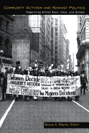 Community Activism and Feminist Politics: Organizing Across Race, Class, and Gender