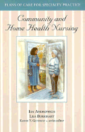 Community and Home Health Nursing - Androwich, Ida, and Andreowich, Ida, and Burkhart, Elizabeth
