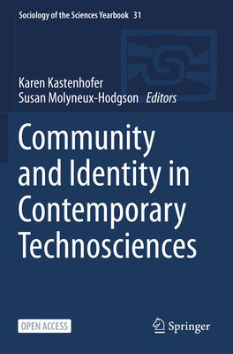 Community and Identity in Contemporary Technosciences - Kastenhofer, Karen (Editor), and Molyneux-Hodgson, Susan (Editor)