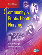 Community and Public Health Nursing - Stanhope, Marcia, PhD, RN, Faan, and Lancaster, Jeanette, PhD, RN, Faan