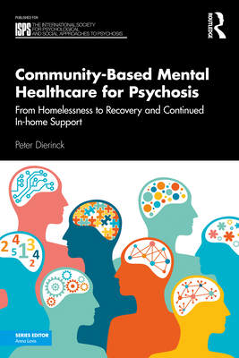 Community-Based Mental Healthcare for Psychosis: From Homelessness to Recovery and Continued In-home Support - Dierinck, Peter