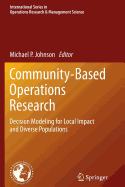 Community-Based Operations Research: Decision Modeling for Local Impact and Diverse Populations - Johnson, Michael P. (Editor)