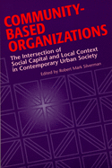 Community-Based Organizations: The Intersection of Social Capital and Local Context in Contemporary Urban Society