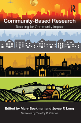 Community-Based Research: Teaching for Community Impact - Beckman, Mary (Editor), and Long, Joyce F. (Editor)