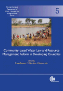 Community-Based Water Law and Water Resource Management Reform in Developing Countries